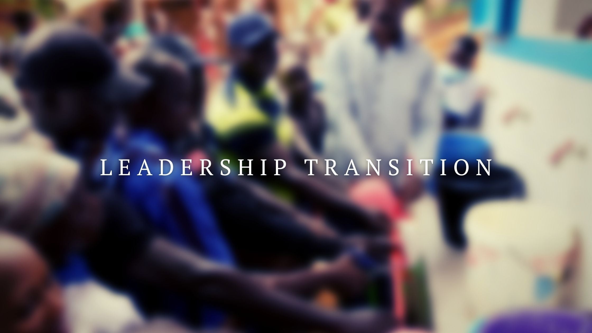 Leadership Transition